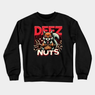 Deez Nuts Crewneck Sweatshirt